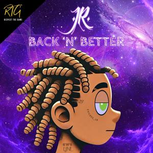 Back 'n' Better (feat. JR) (Explicit)