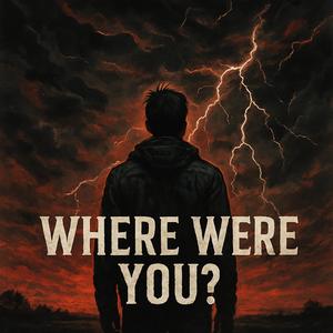 WHERE WERE YOU? (Explicit)