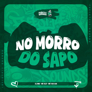 No Morro Do Sapo (Explicit)