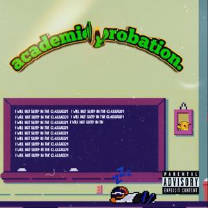 academic probation. (Explicit)