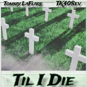 Til I Die (feat. TK40SEV) [Explicit]