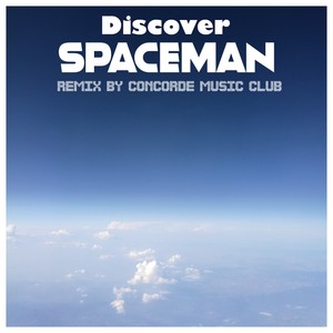 Spaceman (Concorde Music Club Remix)