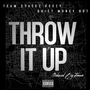 Throw It Up (feat. Quiet Money Dot) [Explicit]