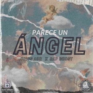 Parece un angel (feat. Criss ADR & Rap Ghost)