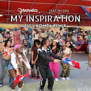 MY INSPIRATION (feat. his Dad) (FULL KOMPA REMIX)