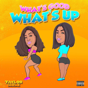 What's Good What's Up (Explicit)