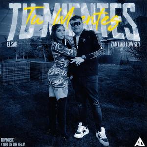 Tu Mientes (feat. Zantino lowkey)