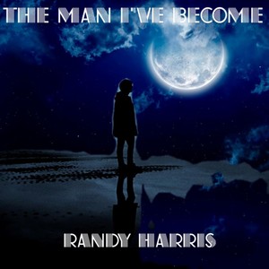 The Man I’ve Become