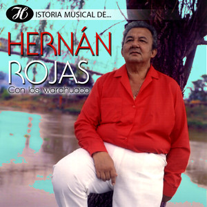 Historia Musical de Hernán Rojas Con los Warahuaco