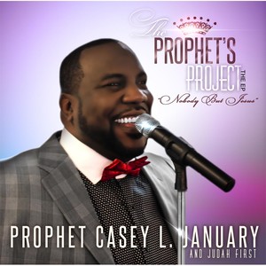 The Prophet's Project: Nobody but Jesus