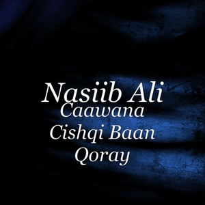 Caawana Cishqi Baan Qoray