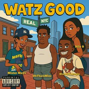 Watz Good (feat. Billy B, Sturdyyoungin & Ohthatsmizz) (Explicit)