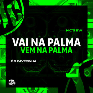 Vai na Palma Vem na Palma (Explicit)