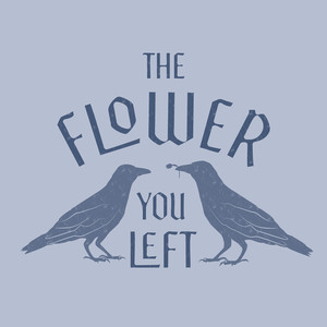 The Flower You Left