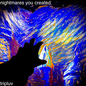 Nightmares You Created (Explicit)