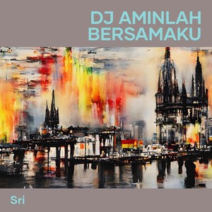 Dj Aminlah Bersamaku