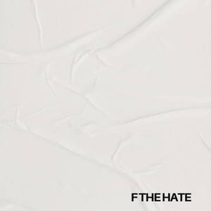 F THE HATE