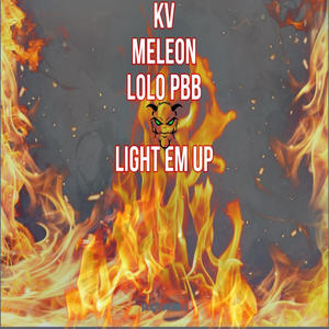 Light Em Up (feat. Lolo PBB) [Explicit]