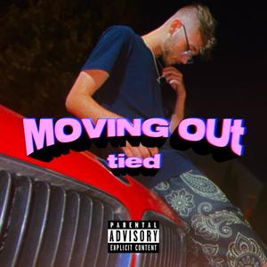 Moving Out (Explicit)