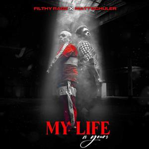 MY LIFE IS YOURS (feat. Matt Schuler)