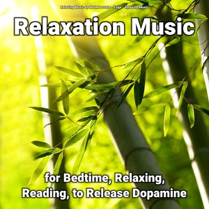 Relaxation Music for Bedtime, Relaxing, Reading, to Release Dopamine