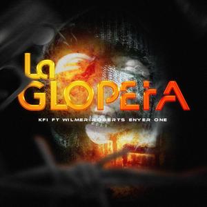 La Glopeta (feat. Wilmer Roberts & Enyer One) (Explicit)