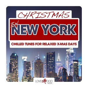 Christmas in New York - Chilled Tunes for Relaxed X-Mas Days