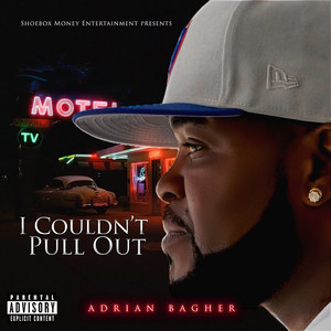 I Couldn’t Pull Out (Explicit)