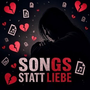 Songs statt Liebe (Explicit)