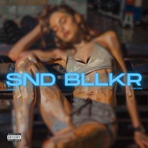 SND BLLKR (Explicit)