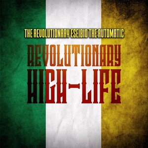 Revolutionary High-Life (Explicit)