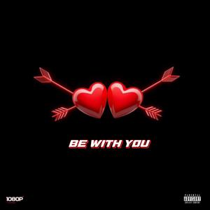 Be With You (feat. Duske & Carre) (Explicit)