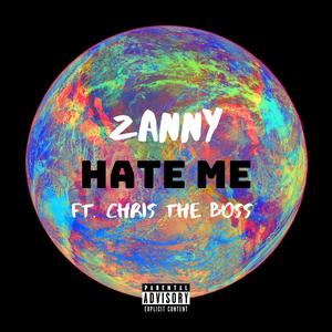 Hate Me (feat. Chris the Boss) [Explicit]