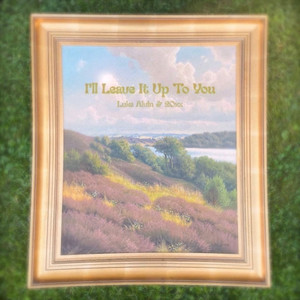 I'll Leave It Up To You