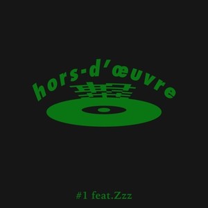 hors-d'œuvre #1 (feat. Zzz) [Explicit]