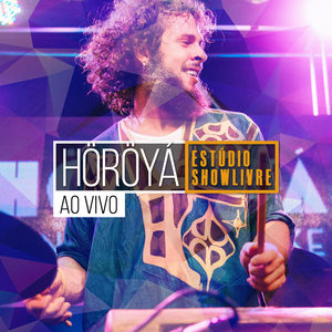 Höröyá no Estúdio Showlivre (Ao Vivo)