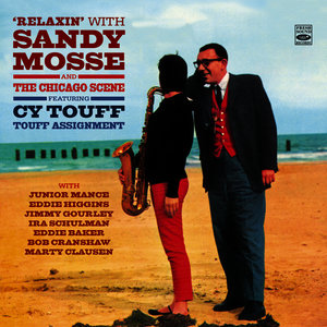 Relaxin' with Sandy Mosse and the Chicago Scene (feat. Cy Touff). "Touff Assignment"