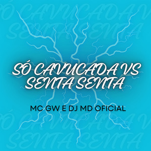 SÓ CAVUCADA vs SENTA SENTA (Explicit)