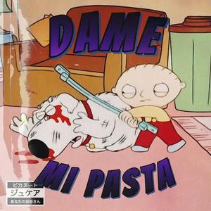 Dame mi pasta (uptempo)