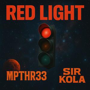 Red light (feat. Sir kola) (Explicit)