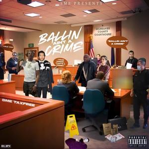 Ballin Aint A Crime (Explicit)