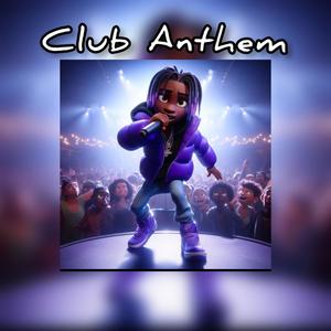 Club Anthem (Explicit)