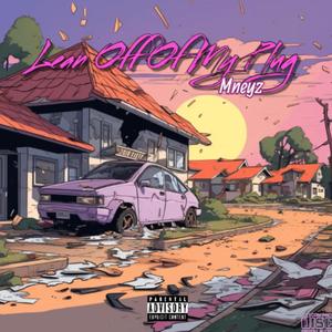 Lean Off My Plug (Explicit)