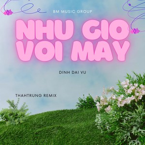 Như Gió Với Mây (Beat Remix)