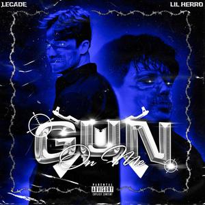Gun On Me(feat. Lil Herro) (Explicit)