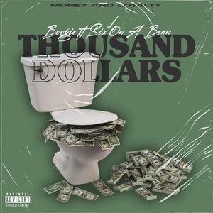 Thousand Dollars (feat. Six on a Bean) [Explicit]