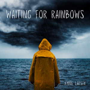 Waiting for Rainbows