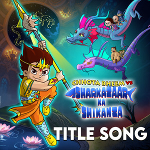 Chhota Bheem vs Sharkazaar Ka Shikanza Title Song