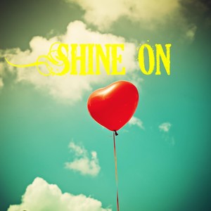 Shine On