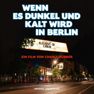 Wenn es dunkel und kalt wird in Berlin (Original Soundtrack / Live)